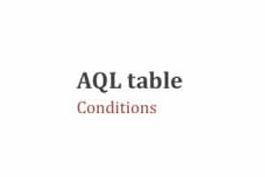 AQF_Cómo utilizar la tabla AQL: las condiciones